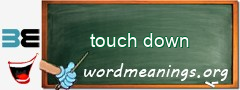 WordMeaning blackboard for touch down